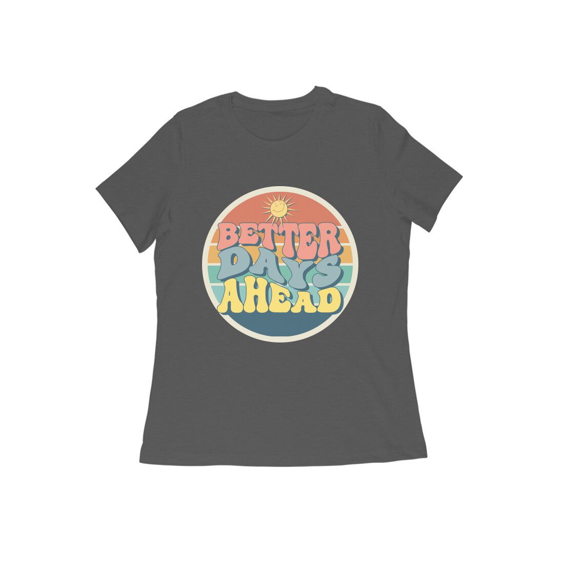 Women’s T-Shirt – Better Days Ahead - Fashion Greet