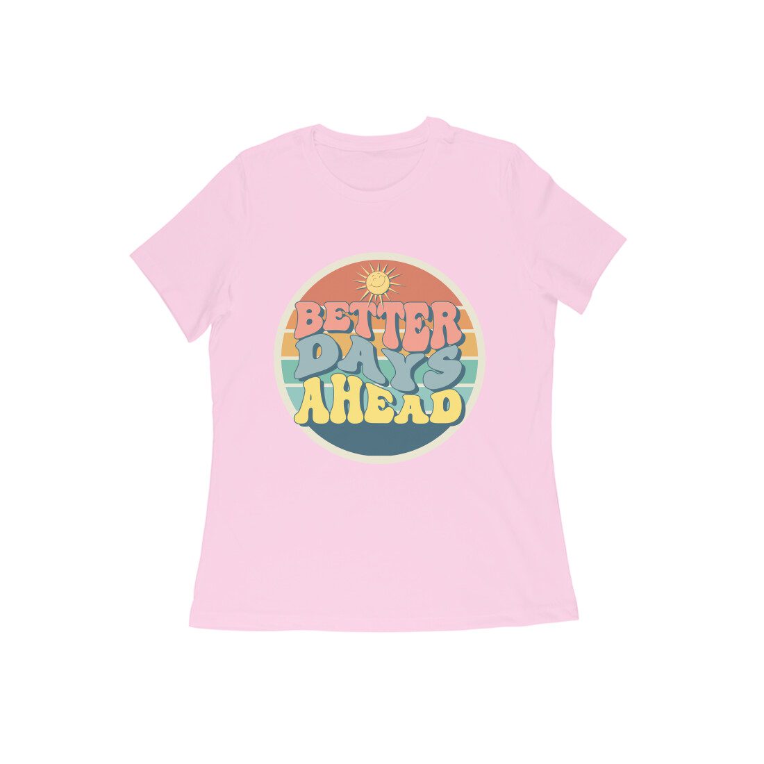 Women’s T-Shirt – Better Days Ahead - Fashion Greet