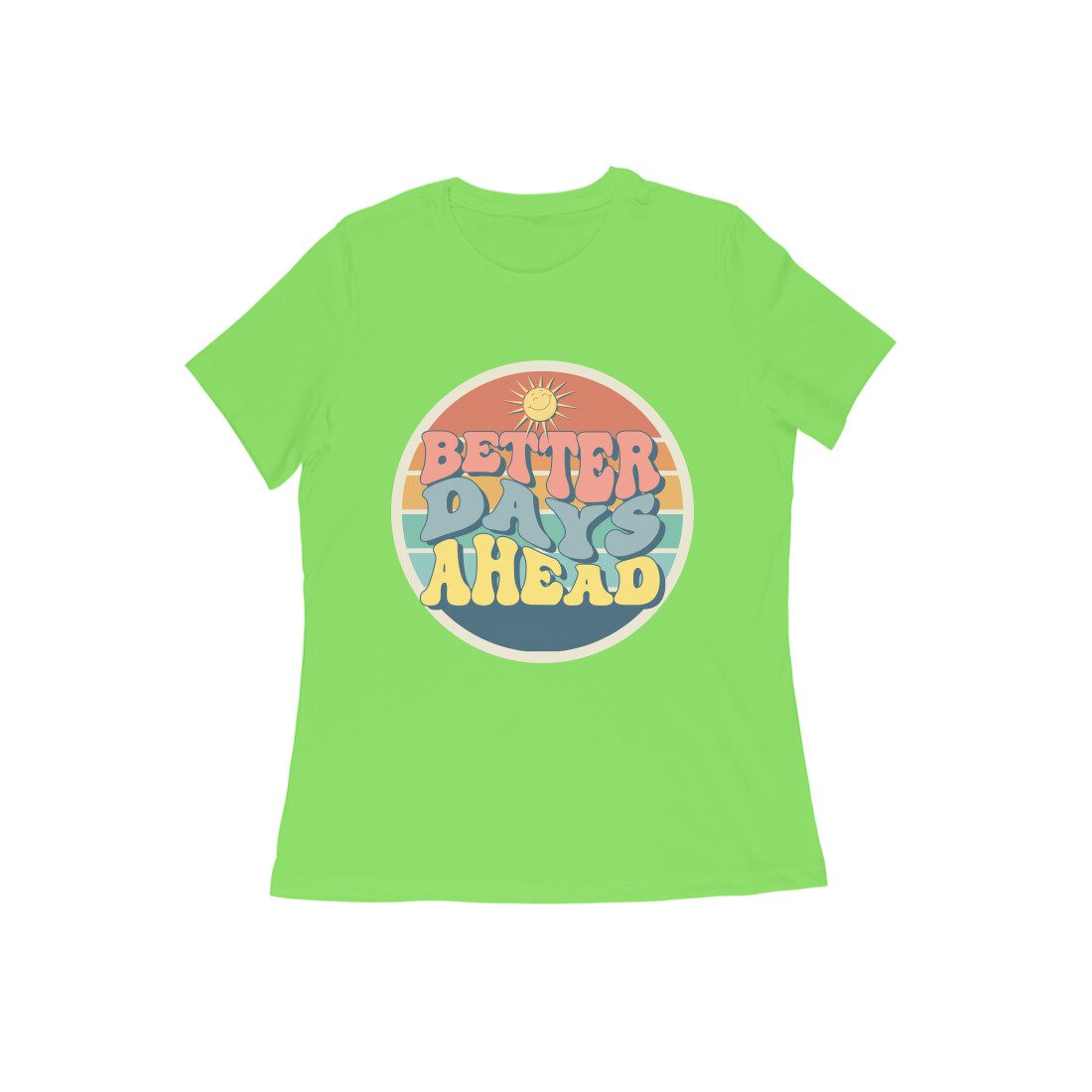 Women’s T-Shirt – Better Days Ahead - Fashion Greet