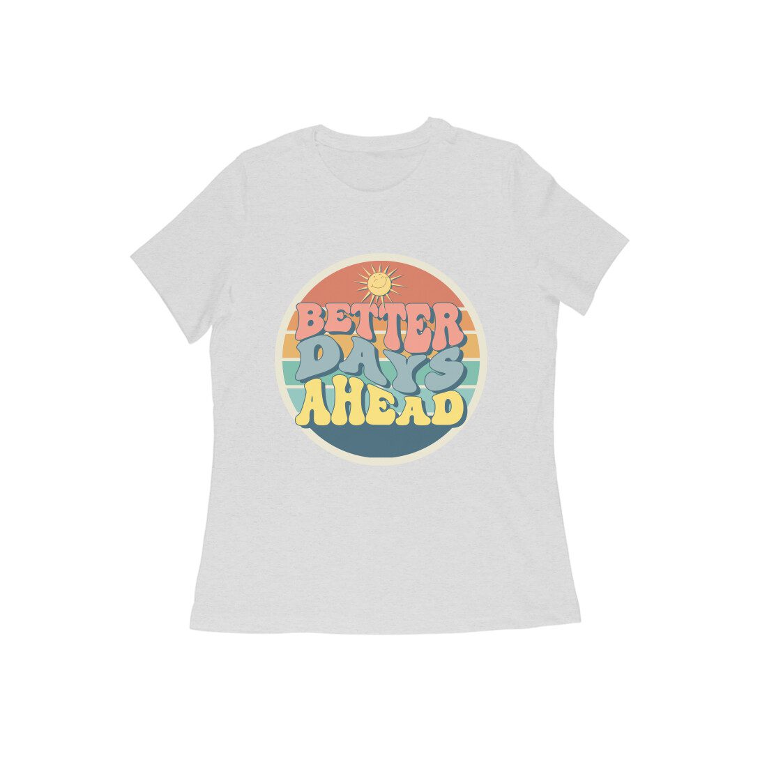 Women’s T-Shirt – Better Days Ahead - Fashion Greet