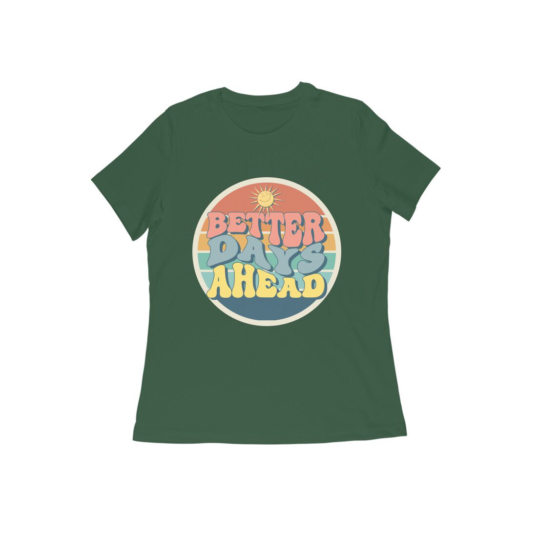 Women’s T-Shirt – Better Days Ahead - Fashion Greet
