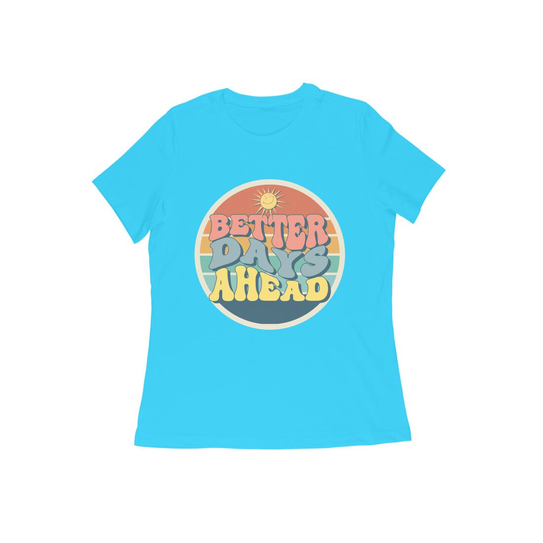 Women’s T-Shirt – Better Days Ahead - Fashion Greet