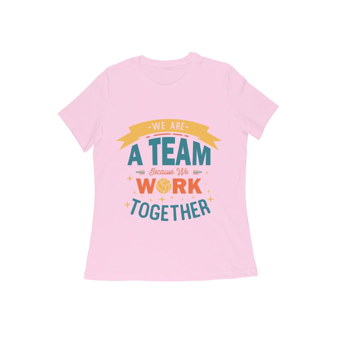 Women’s T-Shirt – We are a Team - Fashion Greet
