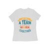 Women’s T-Shirt – We are a Team - Fashion Greet