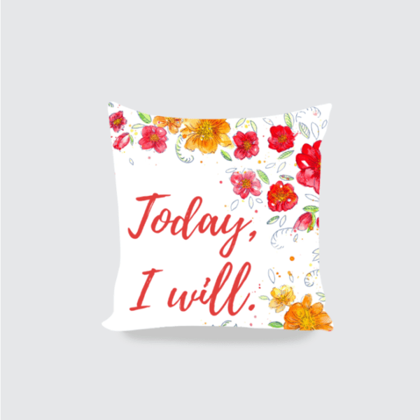 Cushion Cover - Today I will