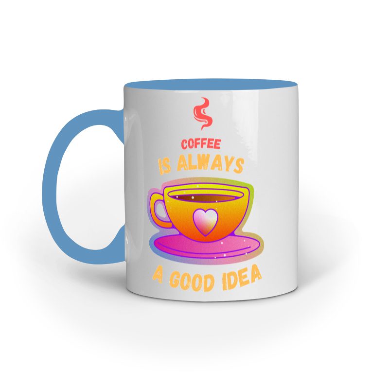 Coffee is always a Good Idea – Ceramic Mug - Fashion Greet Coffee is always a Good Idea – Ceramic Mug - Fashion Greet