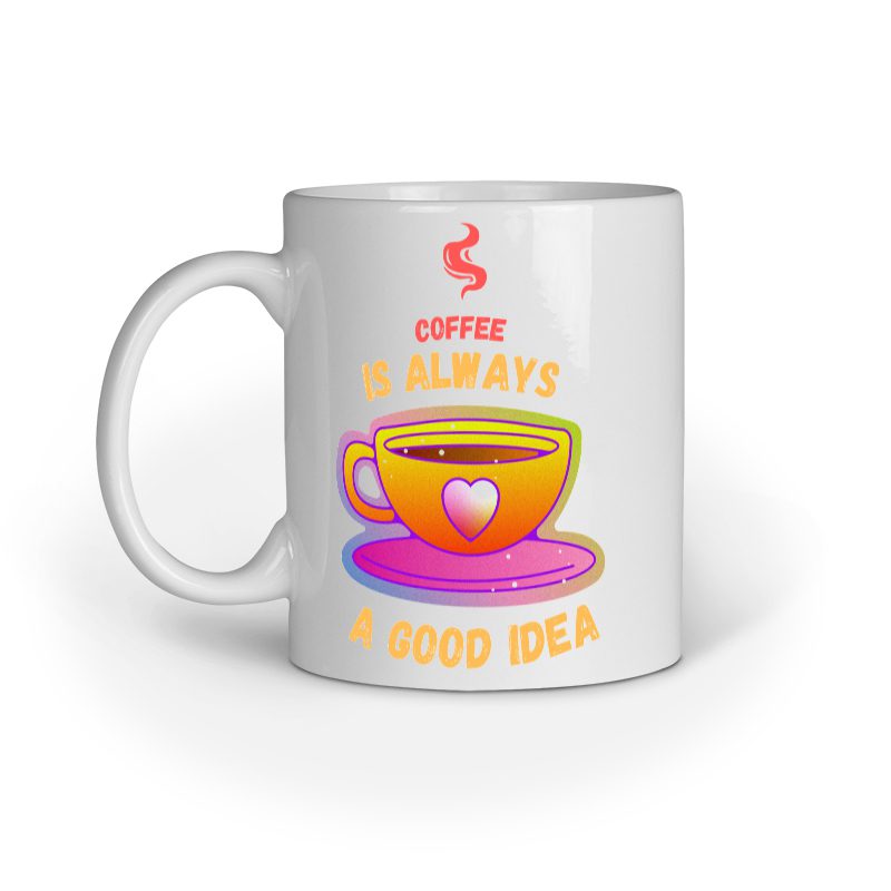 Coffee is always a Good Idea – Ceramic Mug - Fashion Greet Coffee is always a Good Idea – Ceramic Mug - Fashion Greet