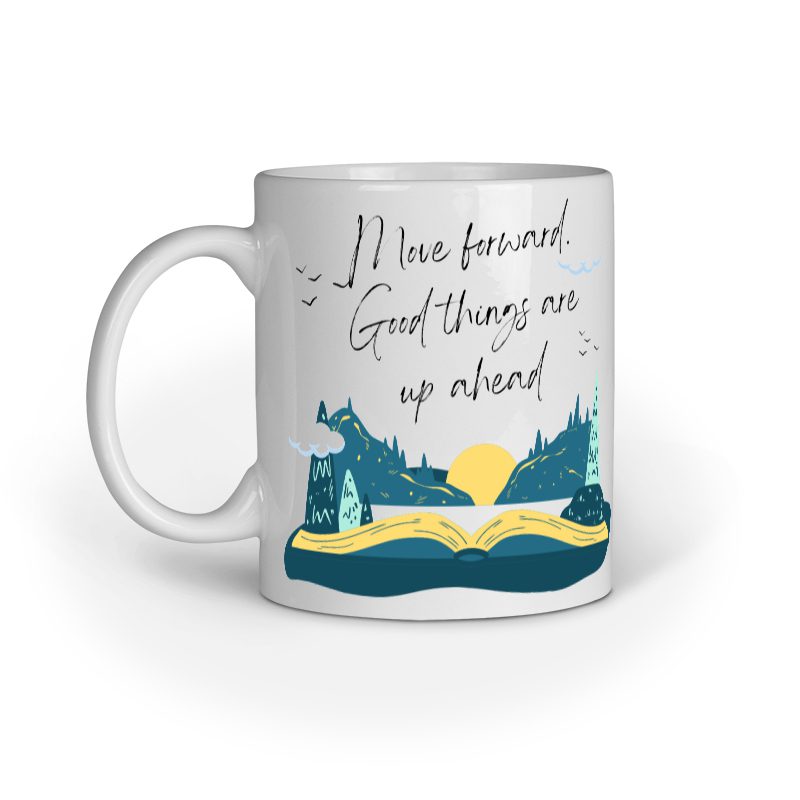 Good Things are up ahead – Ceramic Mug - Fashion Greet
