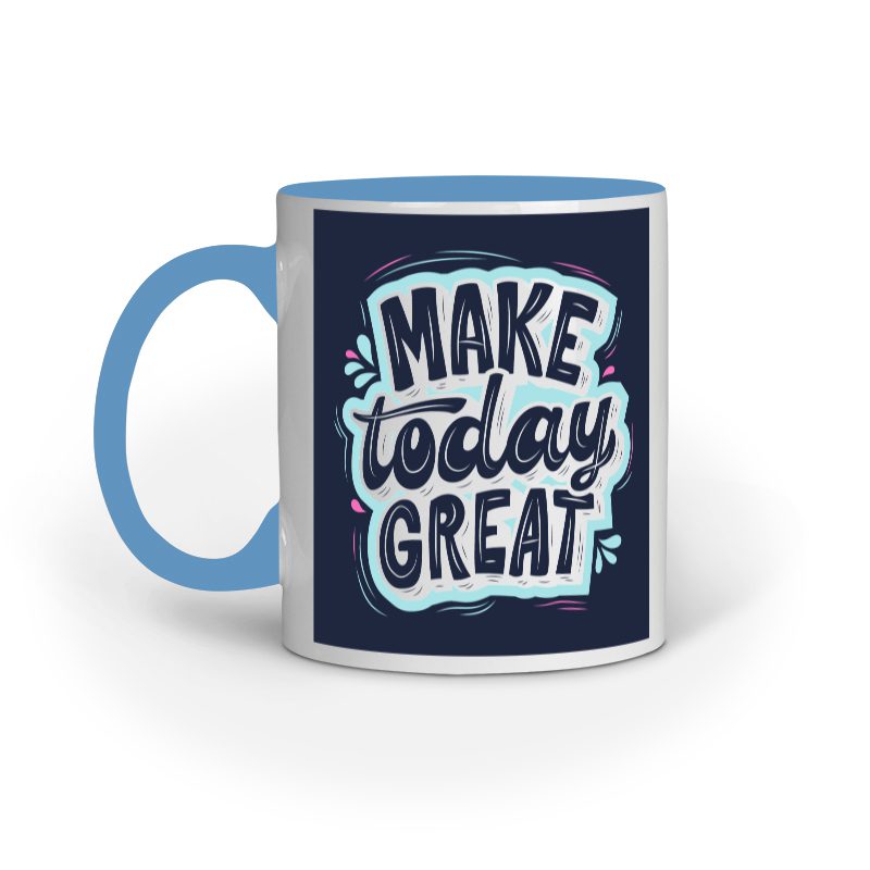 Make Today Great design – Ceramic Mug - Fashion Greet