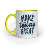 Make Today Great – Ceramic Mug - Fashion Greet