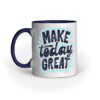 Make Today Great – Ceramic Mug - Fashion Greet