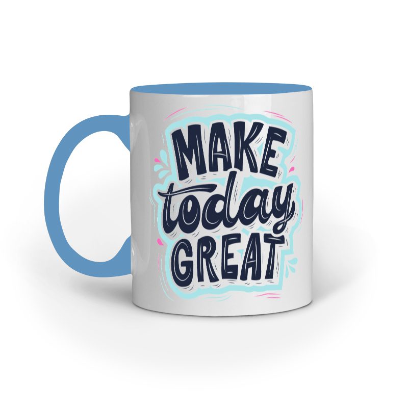 Make Today Great – Ceramic Mug - Fashion Greet