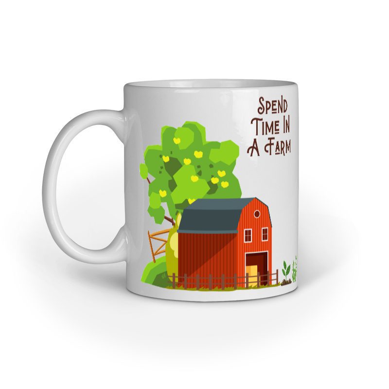 Spend Time In A Farm – Ceramic Mug - Fashion Greet