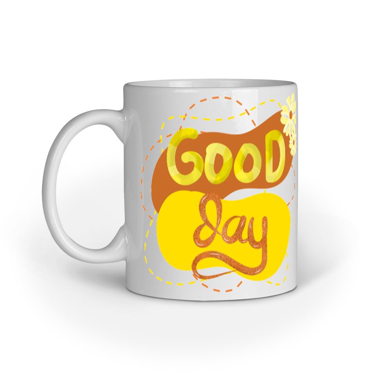 Good Day themed – Ceramic Mug - Fashion Greet