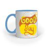 Good Day themed – Ceramic Mug - Fashion Greet