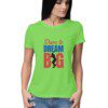 Women’s Dare to Dream Big T-Shirt - Fashion Greet
