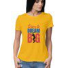 Women’s Dare to Dream Big T-Shirt - Fashion Greet