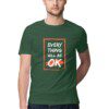 Men’s Every Thing Will Be OK Quoted T-Shirt - Fashion Greet