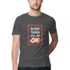 Men’s Every Thing Will Be OK Quoted T-Shirt - Fashion Greet