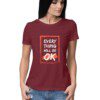 Women’s Every thing will be OK quoted T-Shirt - Fashion Greet
