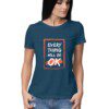 Women’s Every thing will be OK quoted T-Shirt - Fashion Greet