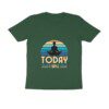 Men’s Today I will T-Shirt - Fashion Greet