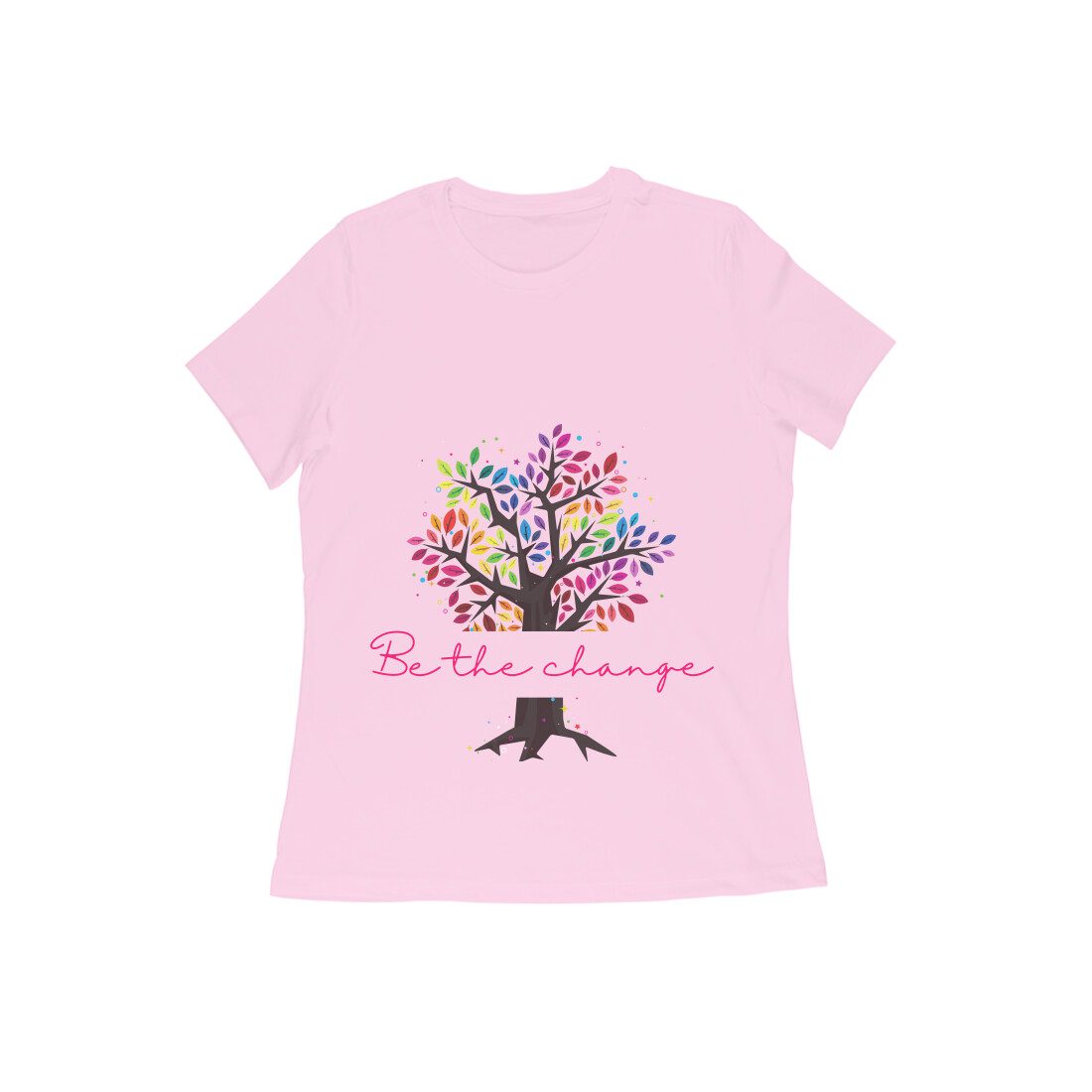 Womens Be the change motivational T-Shirt - Fashion Greet