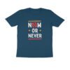 Trend Next – Teens Now Or Never T-Shirt - Fashion Greet