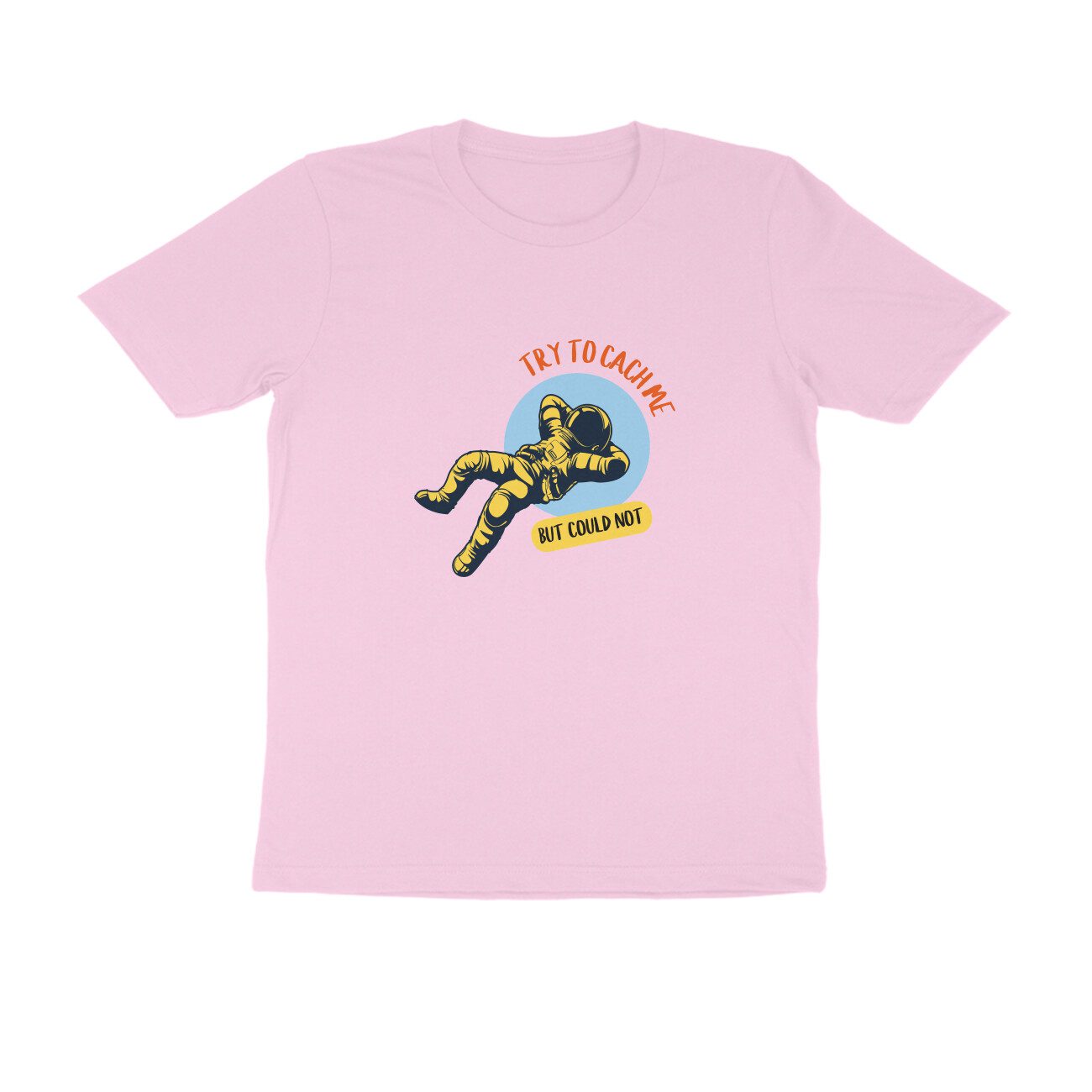 Trend Next Plus – Adults try to catch me SPACE T-Shirt - Fashion Greet