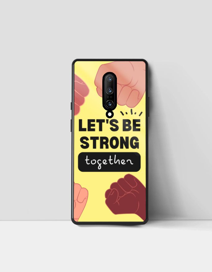 Oneplus Glass Case – Motivational Quote – Lets be strong together - Fashion Greet Oneplus Glass Case – Motivational Quote – Lets be strong together - Fashion Greet