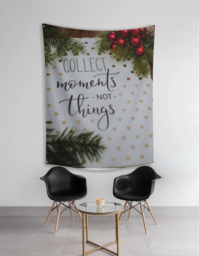 Tapestry – Woderful Quote – Collect Moments Not Things - Fashion Greet