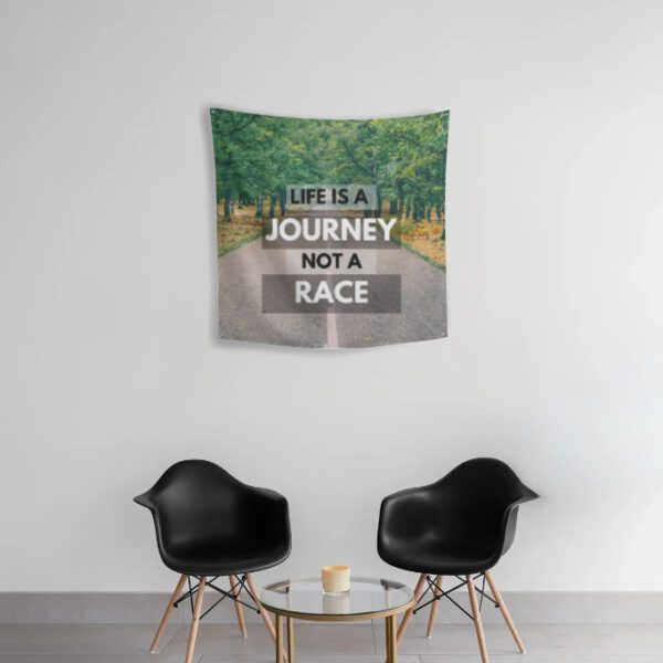 Tapestry - Inspirational Quote - Life is a journey not a race