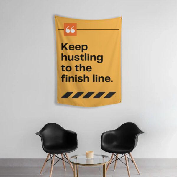 Tapestry - Motivational Quote - Keep hustling to the finish line