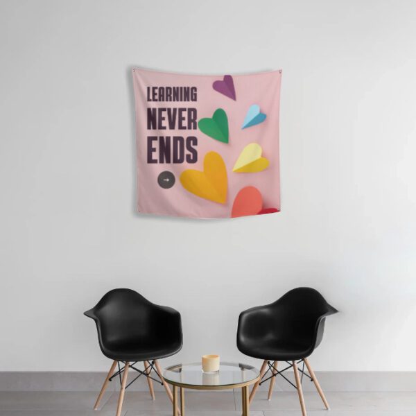 Tapestry - Inspirational Quotes - Learning Never Ends