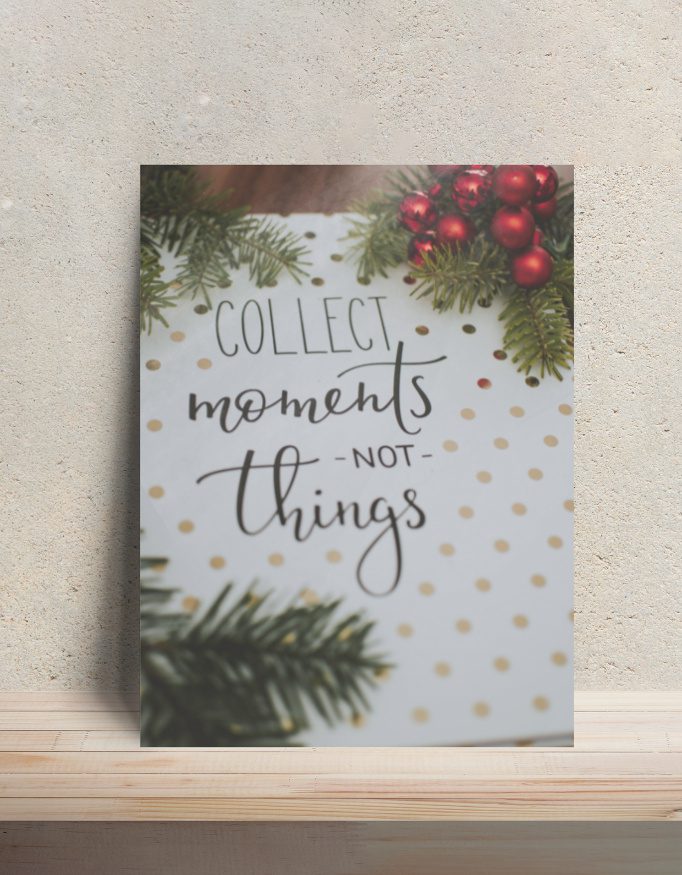 Metal Poster – Woderful Quote – Collect Moments Not Things - Fashion Greet Metal Poster – Woderful Quote – Collect Moments Not Things - Fashion Greet